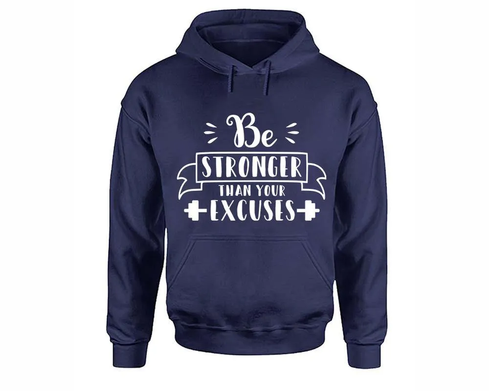 Be Stronger Than Your Excuses Pullover Hoodie