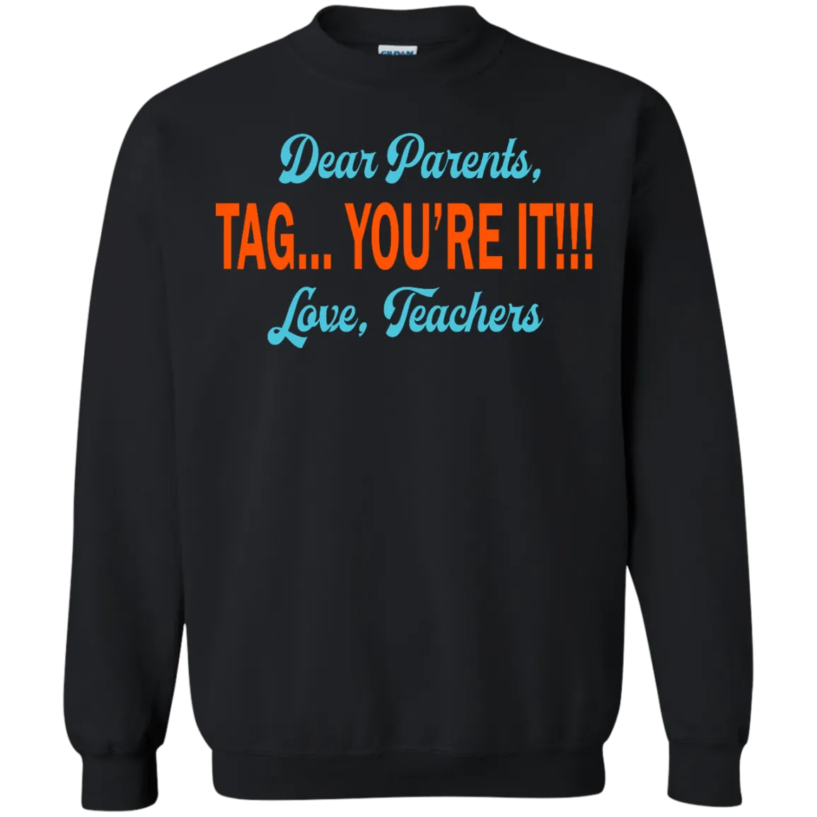 Dear Parents Tag You're It Love Teachers shirt, tank, sweater