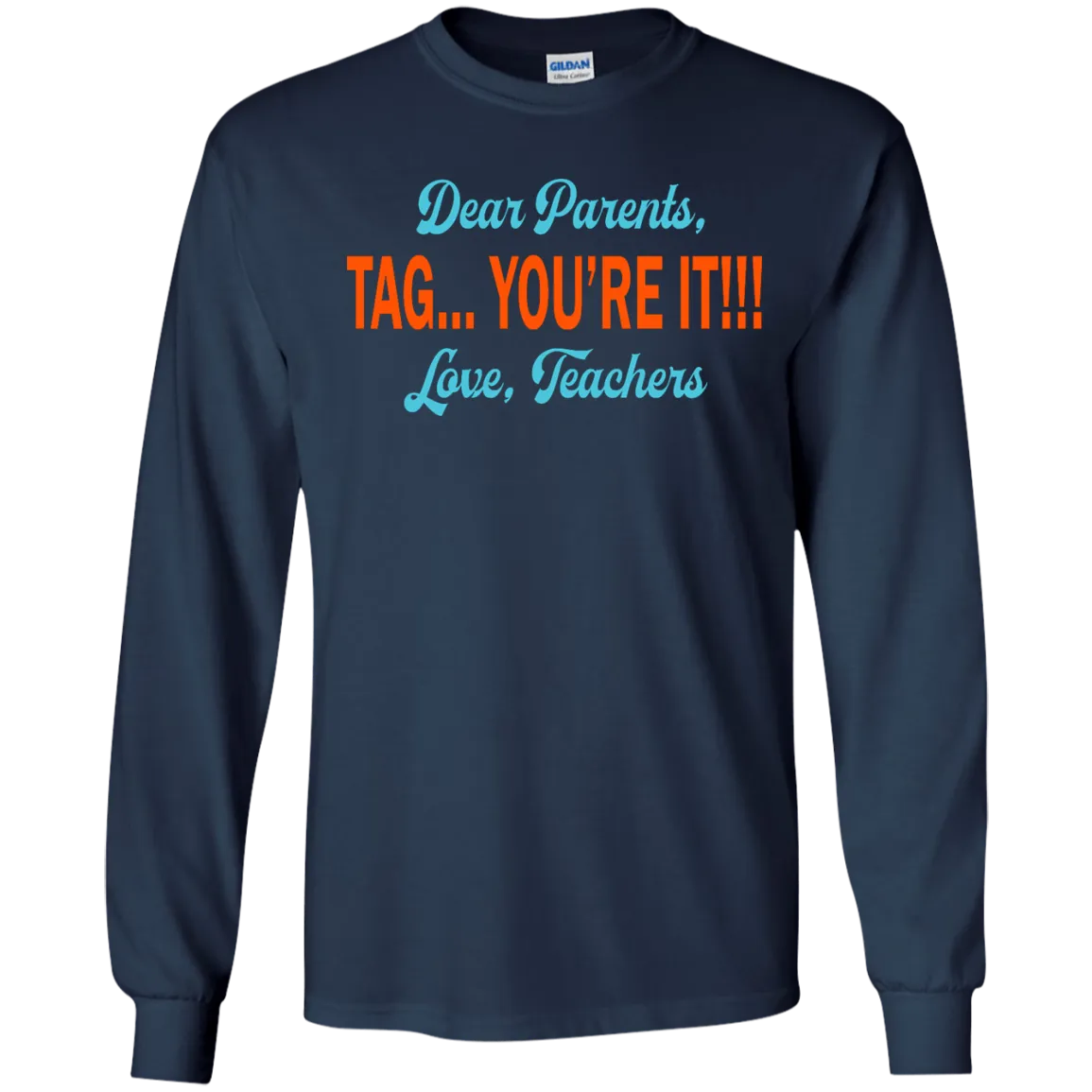 Dear Parents Tag You're It Love Teachers shirt, tank, sweater