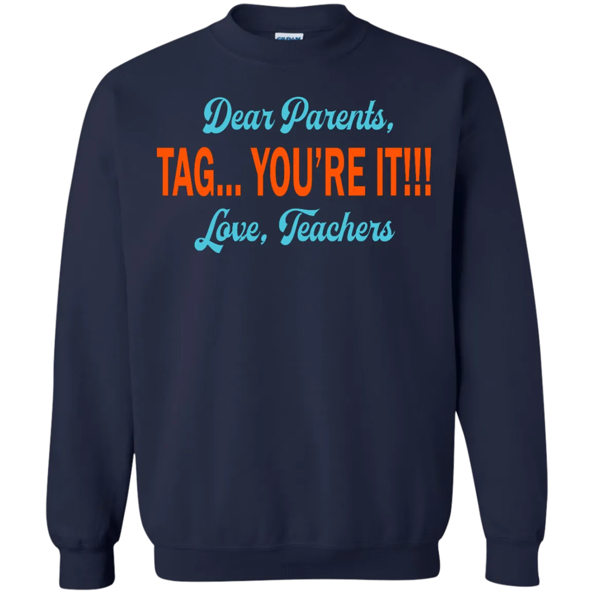 Dear Parents Tag You're It Love Teachers shirt, tank, sweater