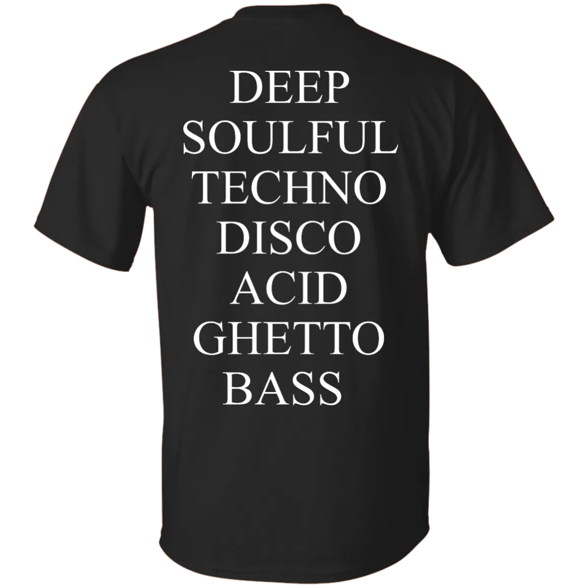 Deep Soulful Techno Disco Acid Ghetto Bass shirt