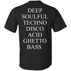 Deep Soulful Techno Disco Acid Ghetto Bass shirt