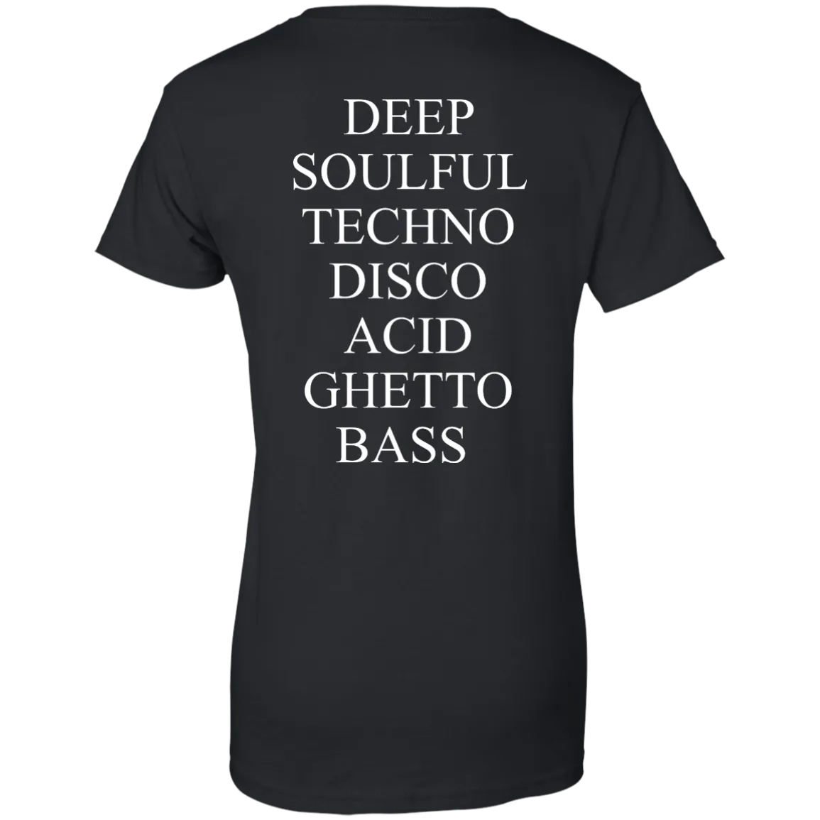 Deep Soulful Techno Disco Acid Ghetto Bass shirt