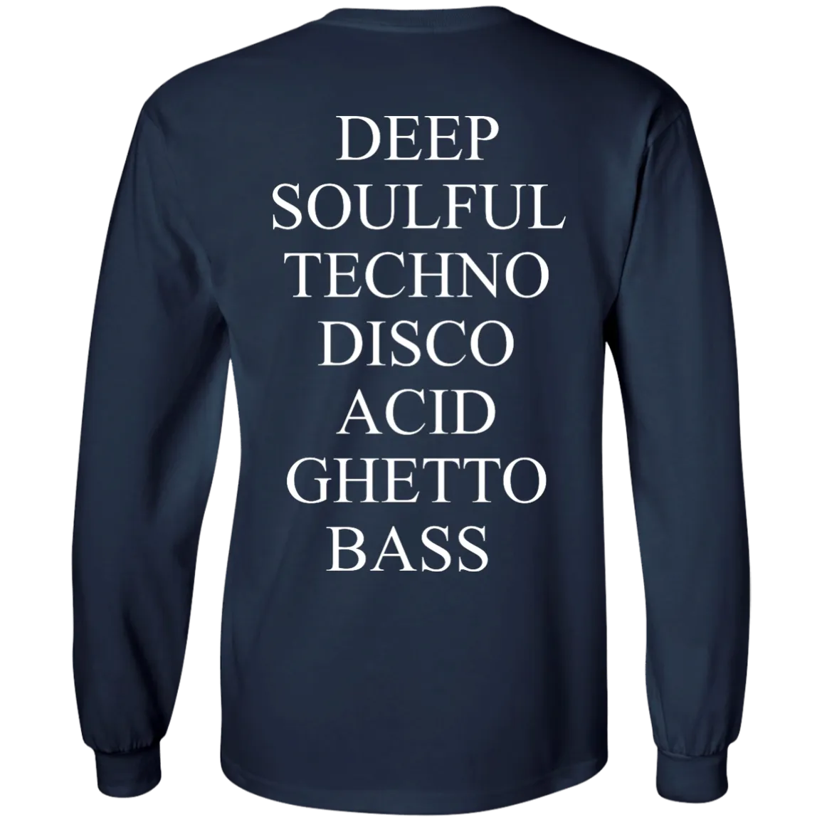 Deep Soulful Techno Disco Acid Ghetto Bass shirt