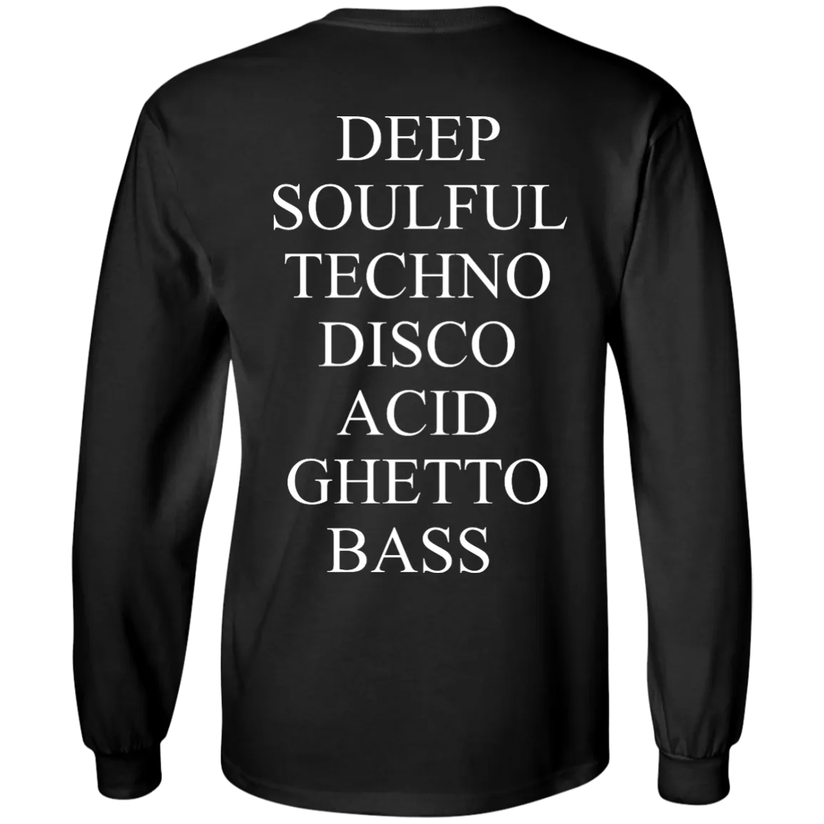 Deep Soulful Techno Disco Acid Ghetto Bass shirt