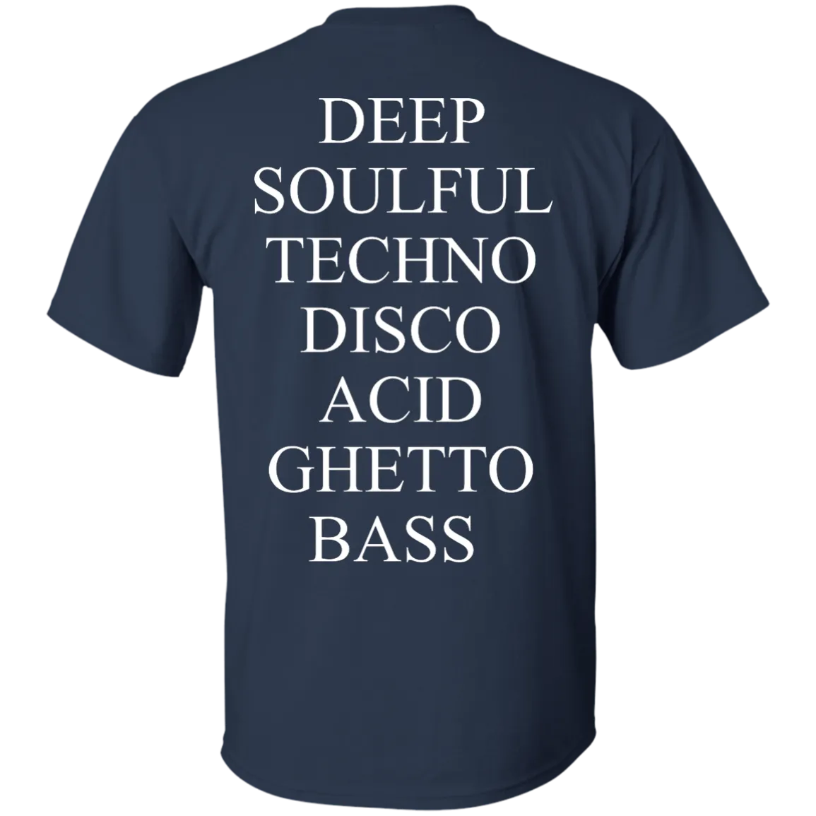 Deep Soulful Techno Disco Acid Ghetto Bass shirt