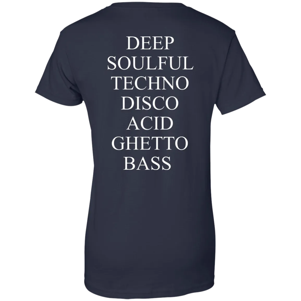 Deep Soulful Techno Disco Acid Ghetto Bass shirt