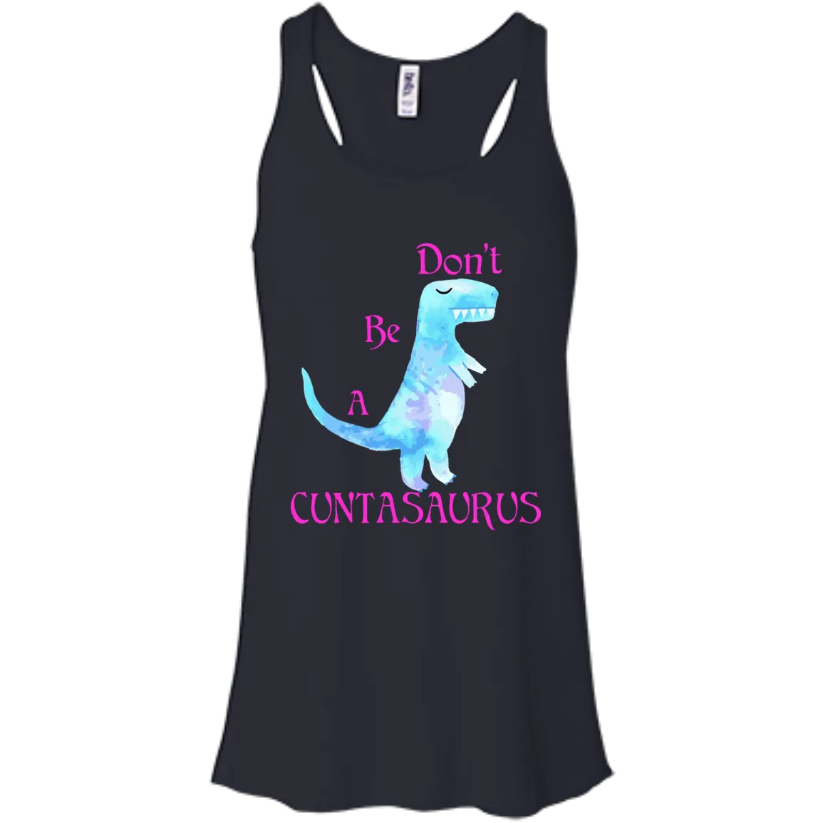 Don't be a cuntasaurus shirt, sweater, tank