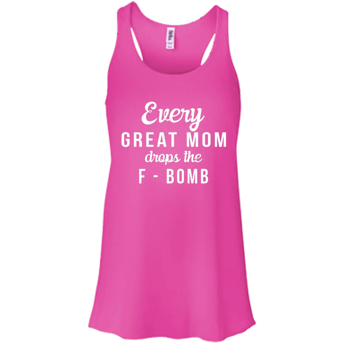 Every Great Mom Drops The F-Bomb shirt, tank, racerback