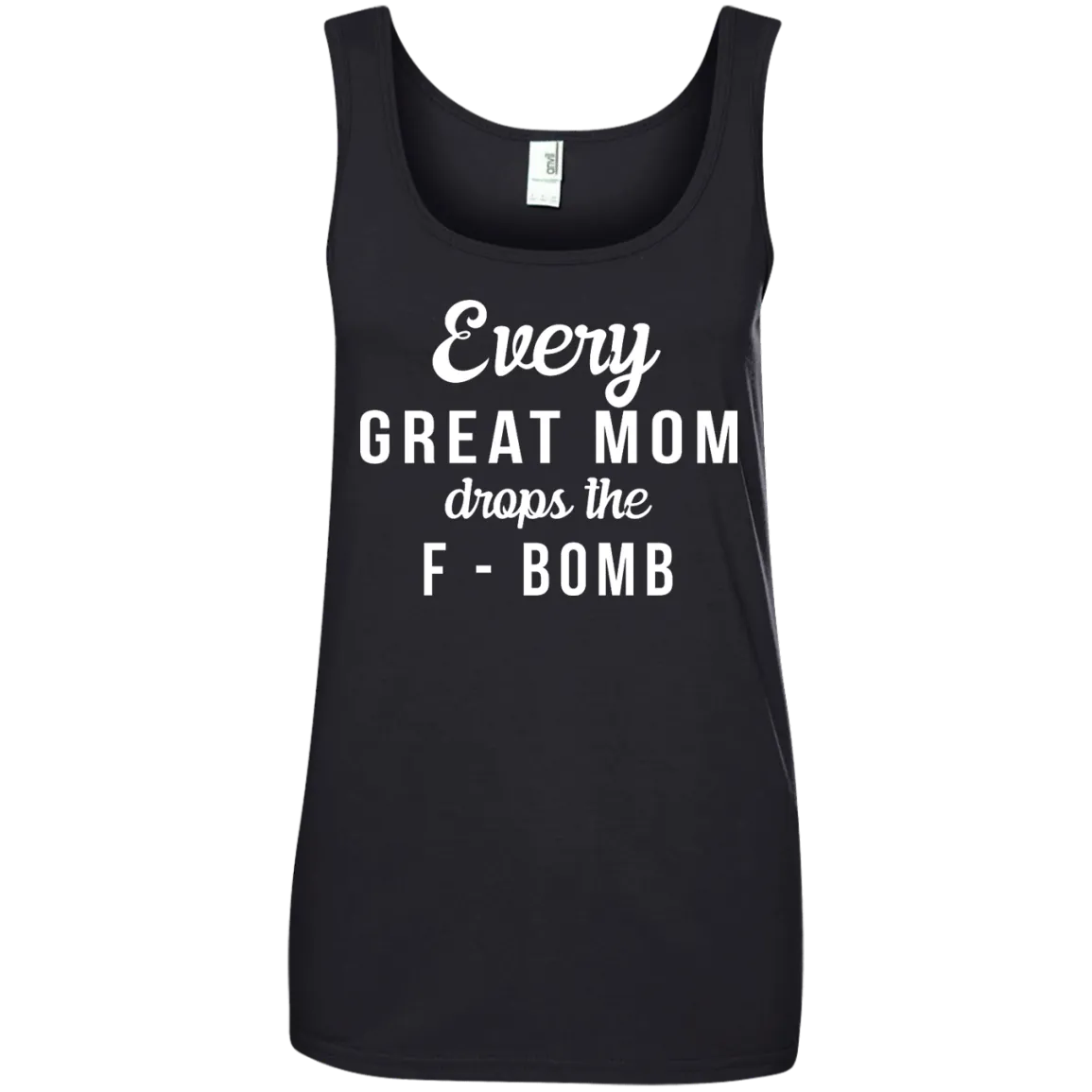 Every Great Mom Drops The F-Bomb shirt, tank, racerback