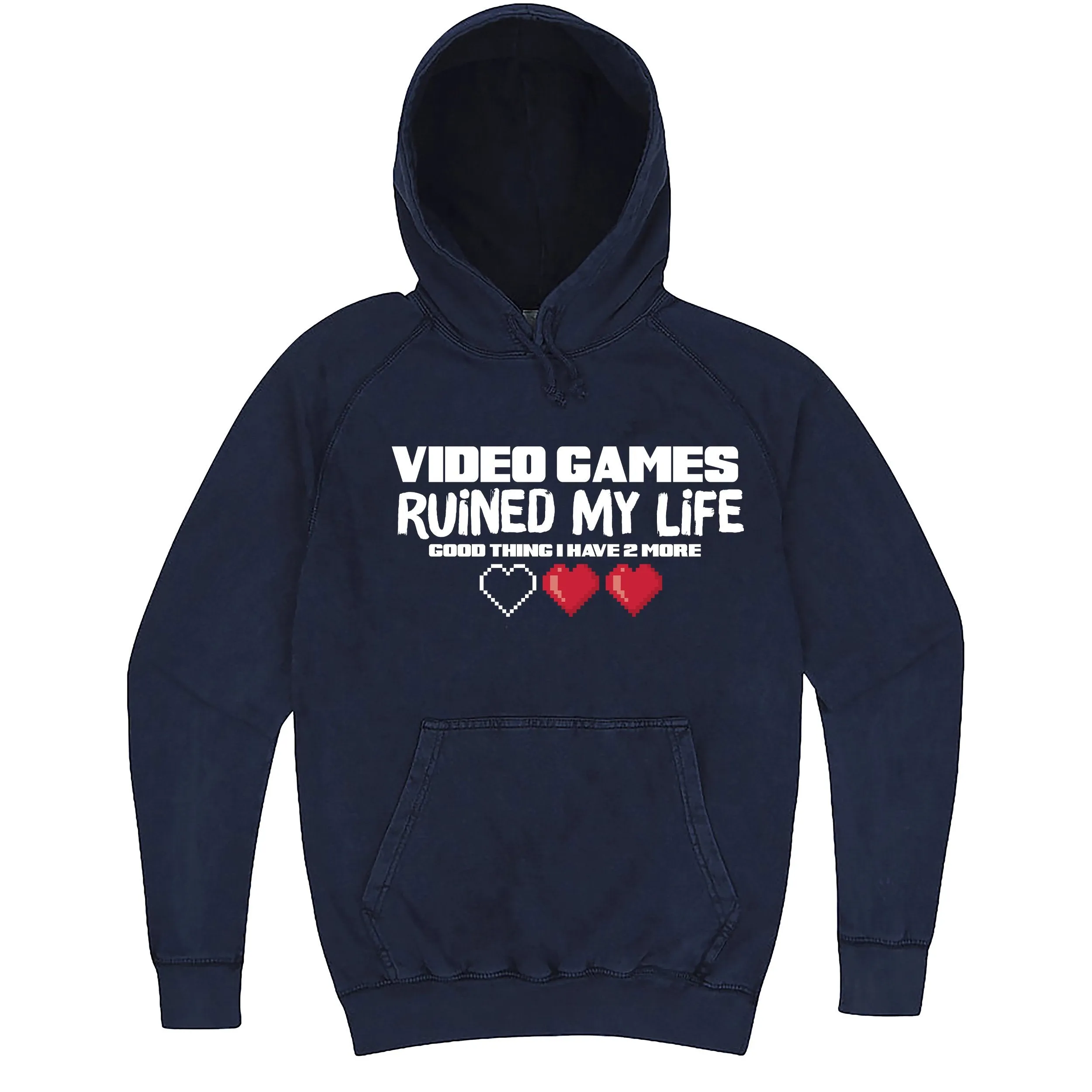 Funny "Video Games Ruined My Life (Good Thing I Have Two More)" hoodie