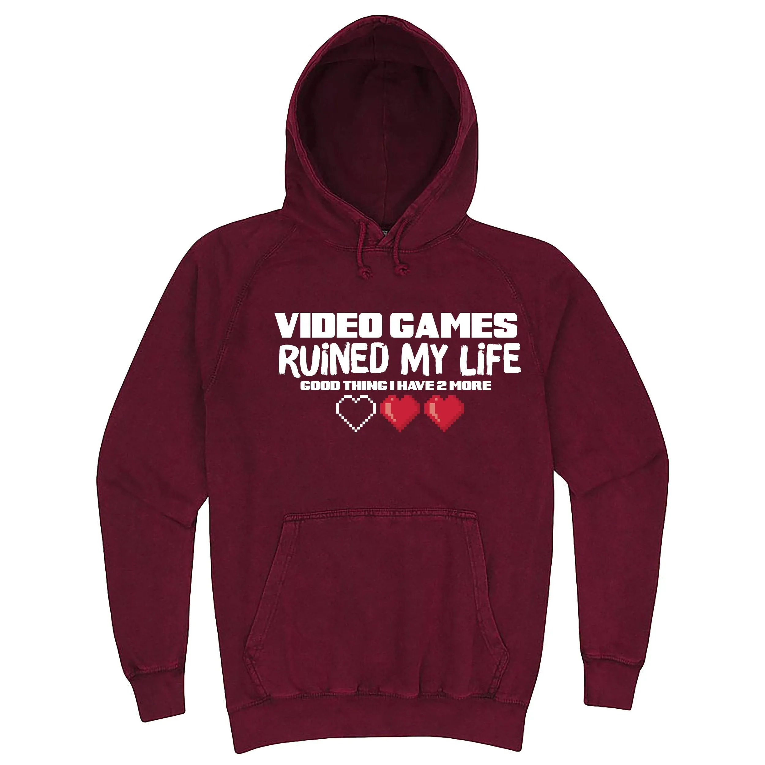 Funny "Video Games Ruined My Life (Good Thing I Have Two More)" hoodie