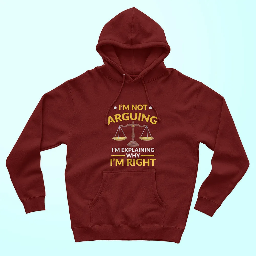 I'm Not Arguing Unisex Hoodie