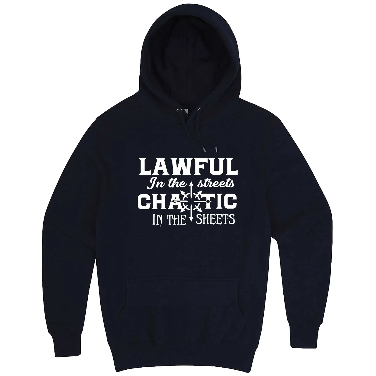 "Lawful in the Streets, Chaotic in the Sheets" hoodie