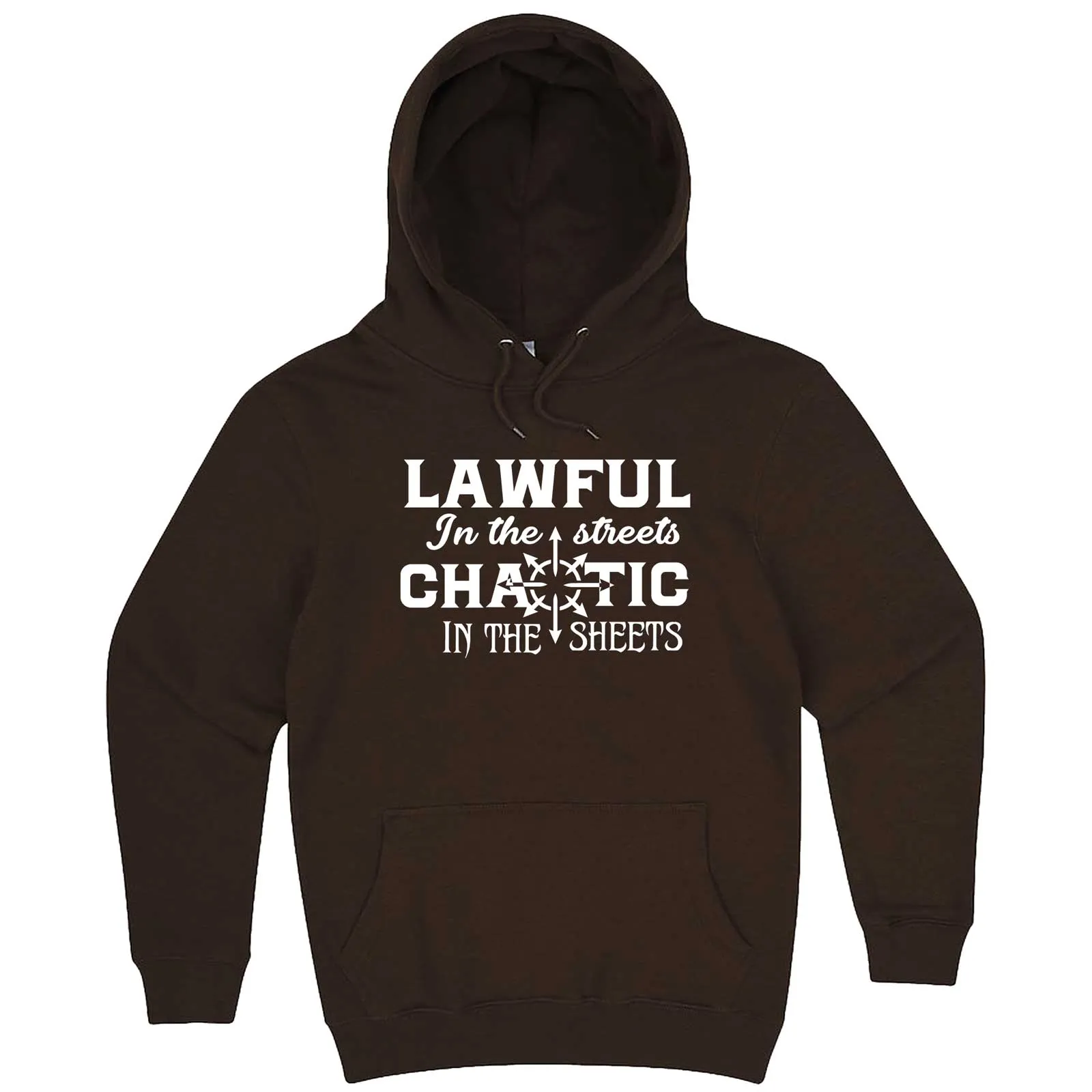 "Lawful in the Streets, Chaotic in the Sheets" hoodie