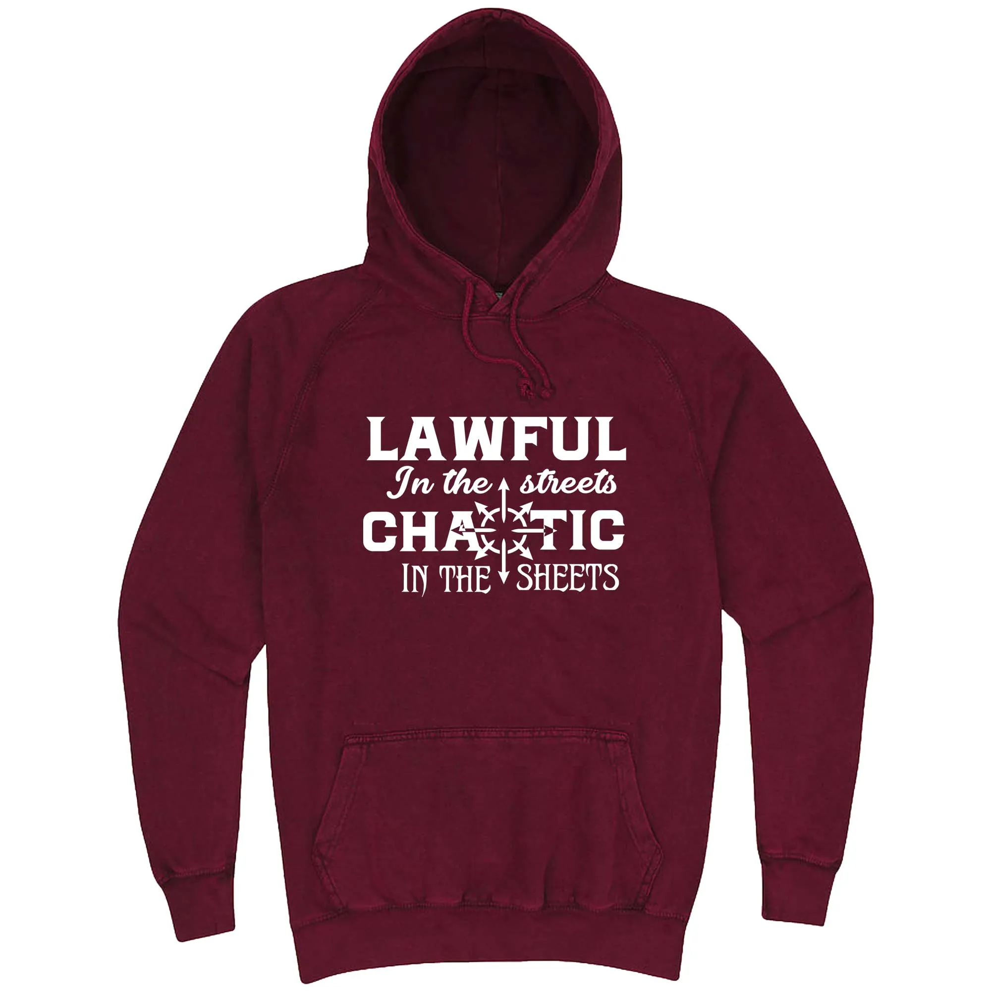 "Lawful in the Streets, Chaotic in the Sheets" hoodie