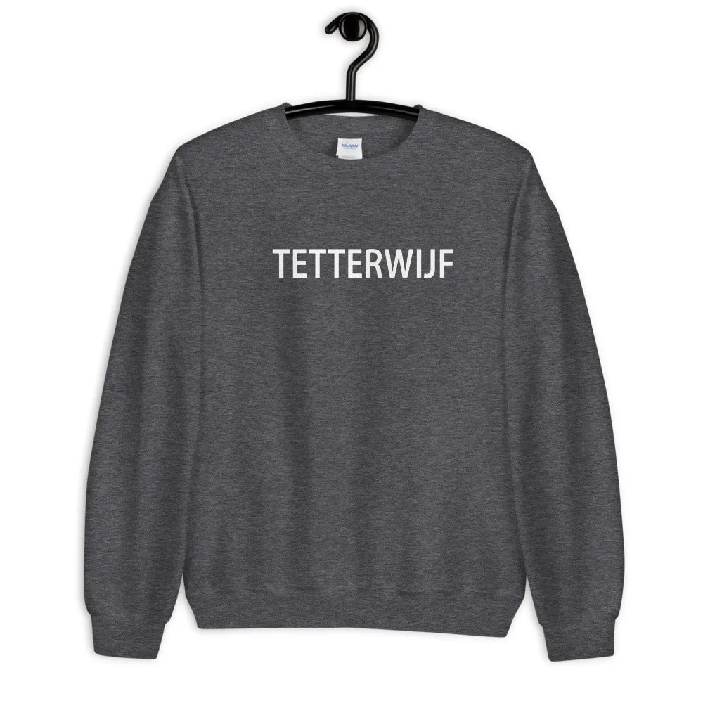 Tetterwijf Sweater